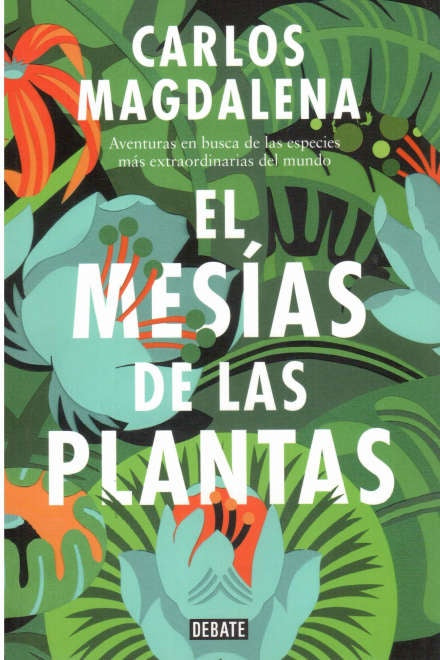 EL MESIAS DE LAS PLANTAS | Carlos Magdalena