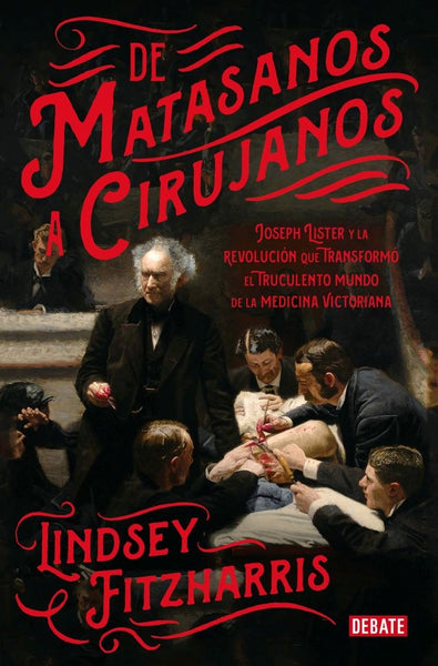 De matasanos a cirujanos | Lidsey Fitzharris