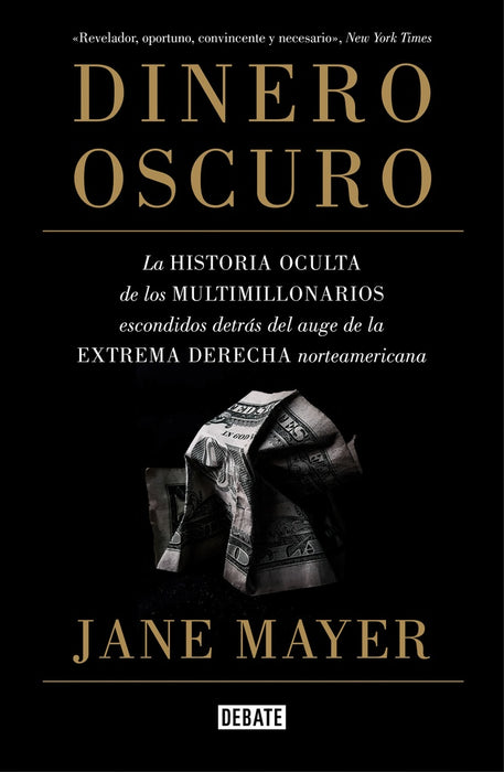 DINERO OSCURO | JANE MAYER