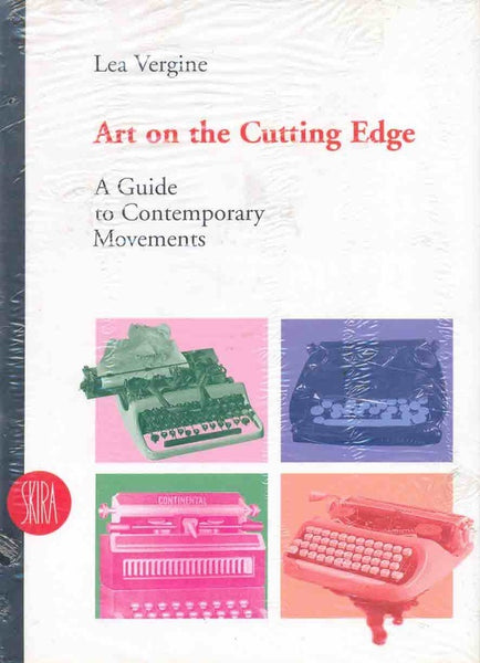 Art on the Cutting Edge: A Guide to Contemporary Movements (Skira Paperbacks) | Lea Vergine