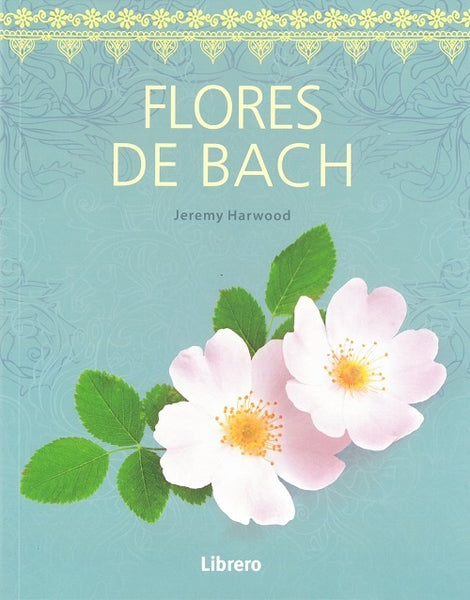 FLORES DE BACH | JEREMY HARWOOD