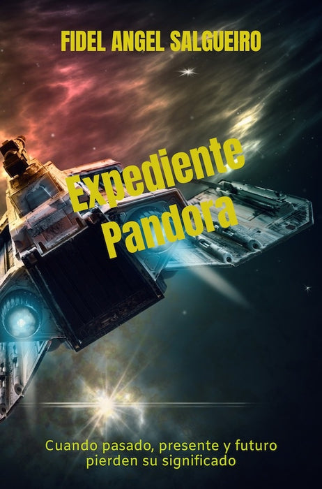 Expediente Pandora | Fidel  Angel Salgueiro