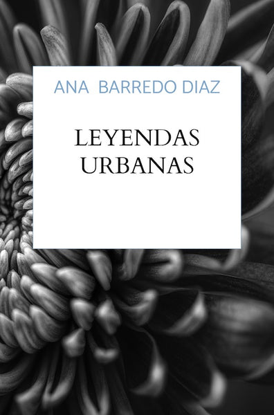 Leyendas urbanas | Ana  Barredo Diaz