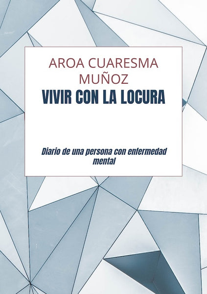 Vivir con la locura | Aroa  Cuaresma muñoz