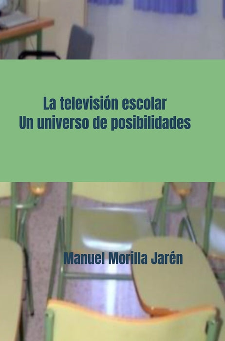 La televisión escolar | MANUEL  MORILLA JAREN