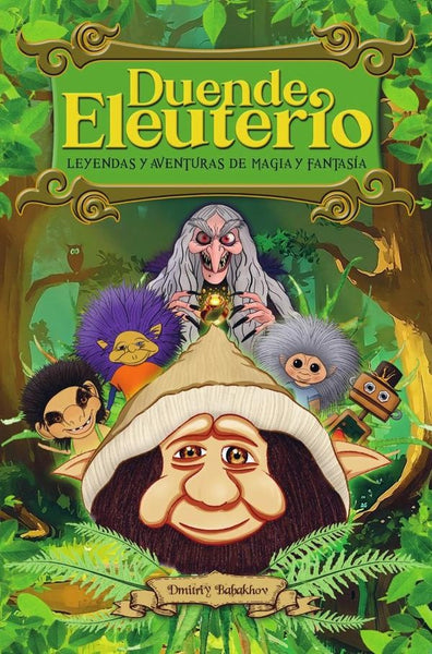 Duende Eleuterio: Leyendas y Aventuras de Magia y Fantasía | Dmitriy Babakhov