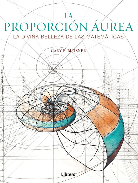 LA PROPORCION AUREA | GARY  MEISNER