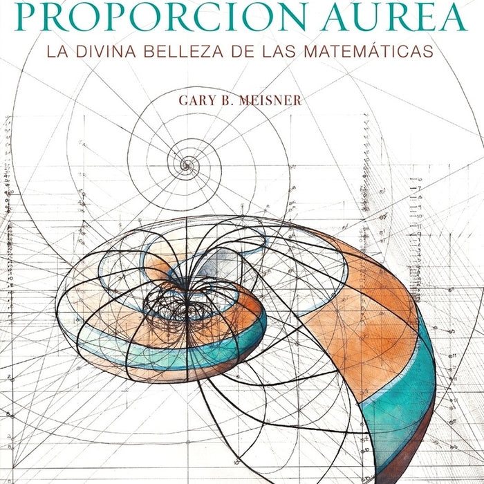 LA PROPORCION AUREA | GARY  MEISNER