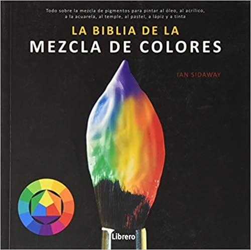 LA BIBLIA DE LA MEZCLA DE COLORES.. | Ian Sidaway