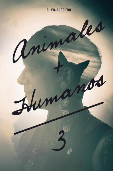 Animales + humanos = 3  | Silvia  Ruggiero Palla