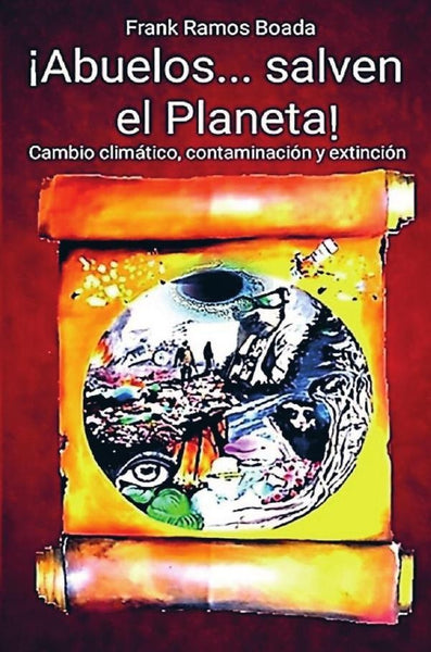 ¡Abuelos... salven el Planeta! | frank  ramos boada