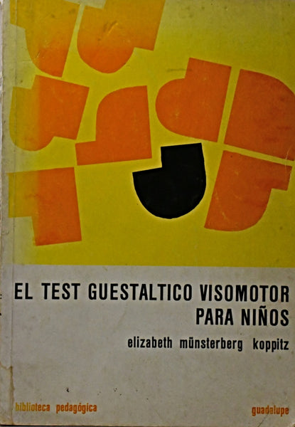 EL TEST GUESTALTICO VISOMOTOR PARA NIÑOS.. | Elizabeth Münsterberg Koppitz