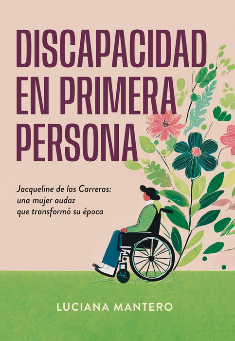 DISCAPACIDAD EN PRIMERA PERSONA.. | LUCIANA MANTERO