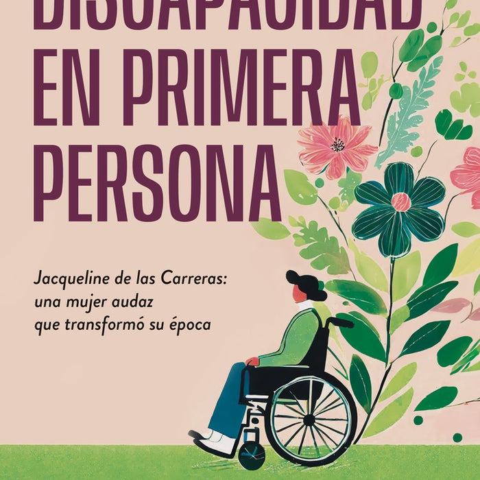 DISCAPACIDAD EN PRIMERA PERSONA.. | LUCIANA MANTERO