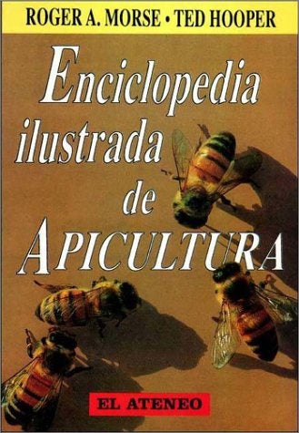 ENCICLOPEDIA ILUSTRADA DE APICULTURA.. | Roger A. Morse - Ted Hooper