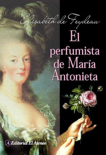 EL PERFUMISTA DE MARIA ANTONIETA.. | Feydeau, Bignozzi