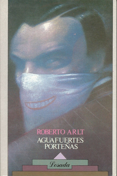 AGUAFUERTES PORTEÑAS | ROBERTO ARLT