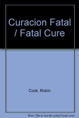 CURACIÓN FATAL.. | Robin Cook