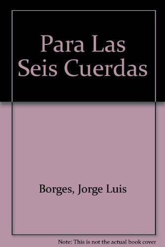 Para las seis cuerdas | JORGE LUIS BORGES