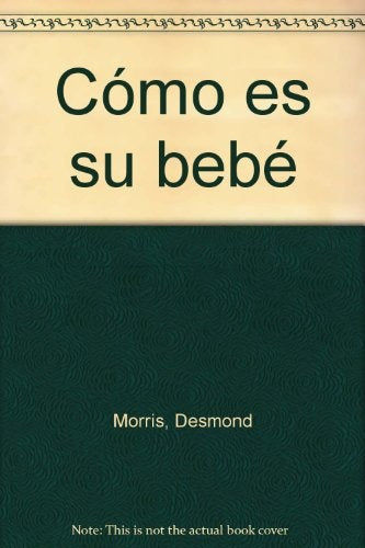 COMO ES SU BEBE | Desmond Morris