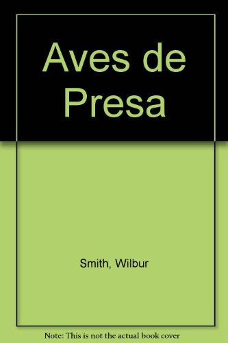 AVES DE PRESA.. | Wilbur Smith