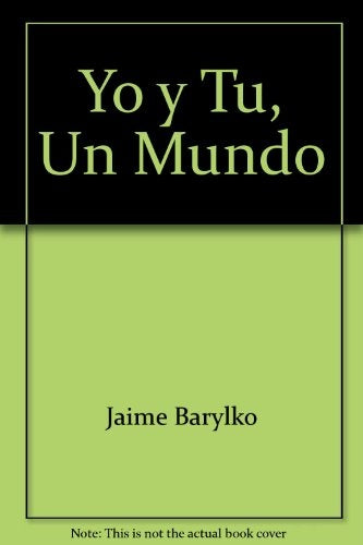 Yo y tú, un mundo para comunicarse mejor | Jaime Barylko