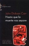 HASTA QUE LA MUERTE NOS SEPARE | John Dickson Carr