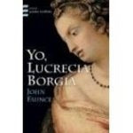 Yo Lucrecia Borgia | Faunce-Pape