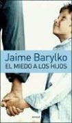 EL MIEDO A LOS HIJOS.. | Jaime Barylko