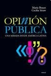 OPINION PUBLICA: UNA MIRADA DESDE AMERICA LATINA.. | María Braun