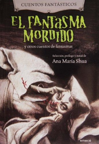 Cuentos fantasticos : El fantasma mordido  | Ana María Shua