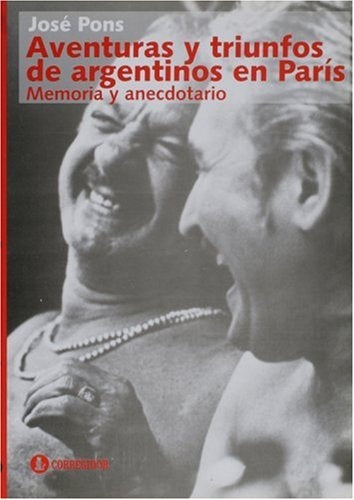 Aventuras y triunfos de argentinos en París | José Pons