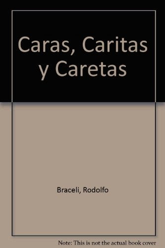 Caras, caritas y caretas | Rodolfo Braceli