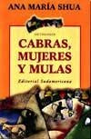 CABRAS MUJERES Y MULAS  | Ana Maria Shua