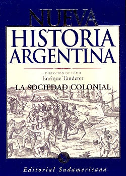 Argentina colonial, La | Enrique Tandeter