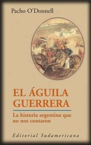 Aguila Guerrera, El | Pacho O'Donnell