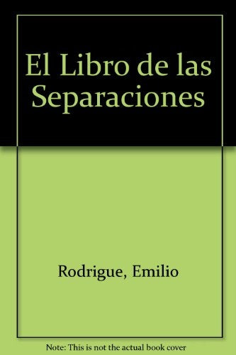 EL LIBRO DE LAS SEPARACIONES.. | Emilio Rodrigué