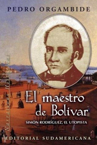 EL MAESTRO BOLÍVAR.. | Pedro Orgambide