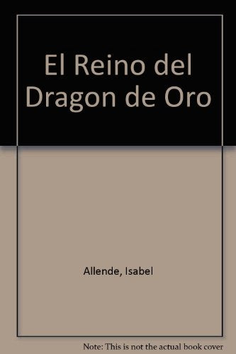 EL REINO DEL DRAGON DE ORO.. | Isabel Allende