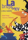 Bruja del XV y otros matelíos, La | Isabel Ortega