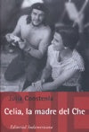 CELIA, LA MADRE DEL CHE.. | Julia Constenla