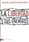 LA LIBERTAD Y SUS ENEMIGOS.. | Carlos Alberto Montaner