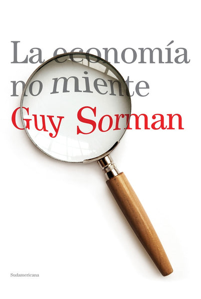 **La economía no miente | Sorman, Bixio