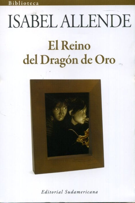 EL REINO DEL DRAGÓN DE ORO.. | Isabel Allende