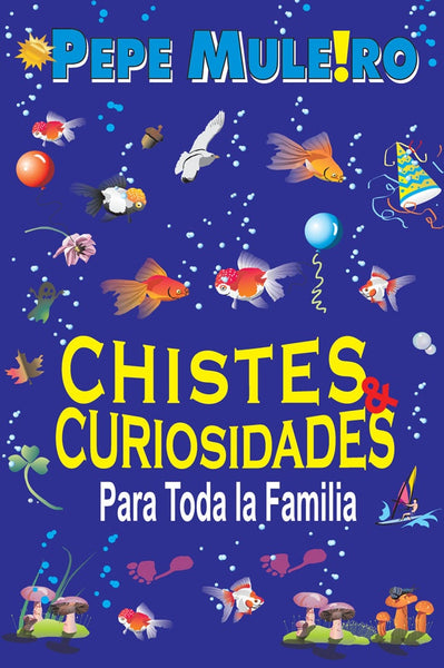 CHISTES Y CURIOSIDADES PARA TODA LA FAMILIA | Pepe Muleiro