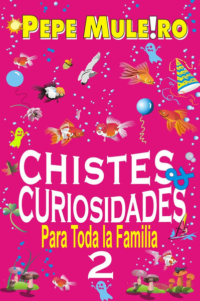 Chistes y curiosidades para toda la familia 2 | Pepe Muleiro