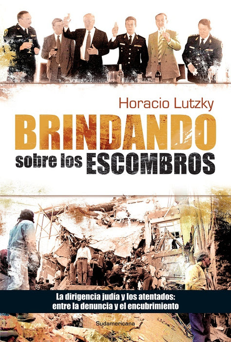 Brindando sobre los escombros | Horacio Lutzky