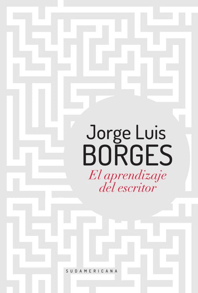 EL APRENDIZAJE DEL ESCRITOR | JORGE LUIS BORGES