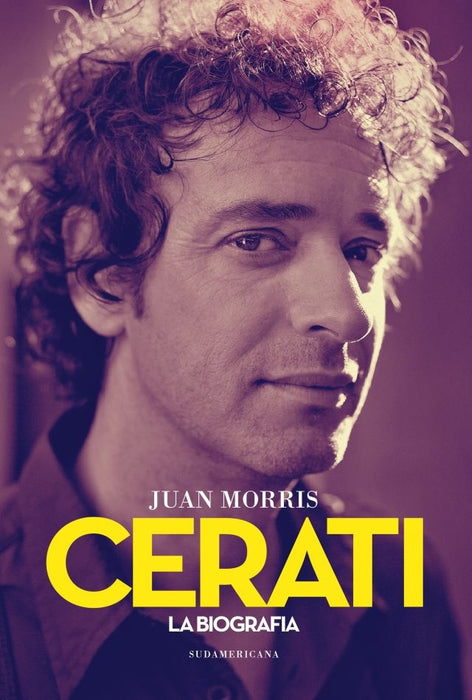 CERATI. LA BIOGRAFÍA DEFINITIVA.. | Juan Morris