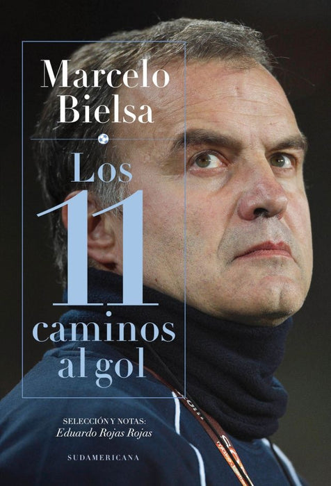 MARCELO BIELSA: LOS 11 CAMINOS AL GOL..